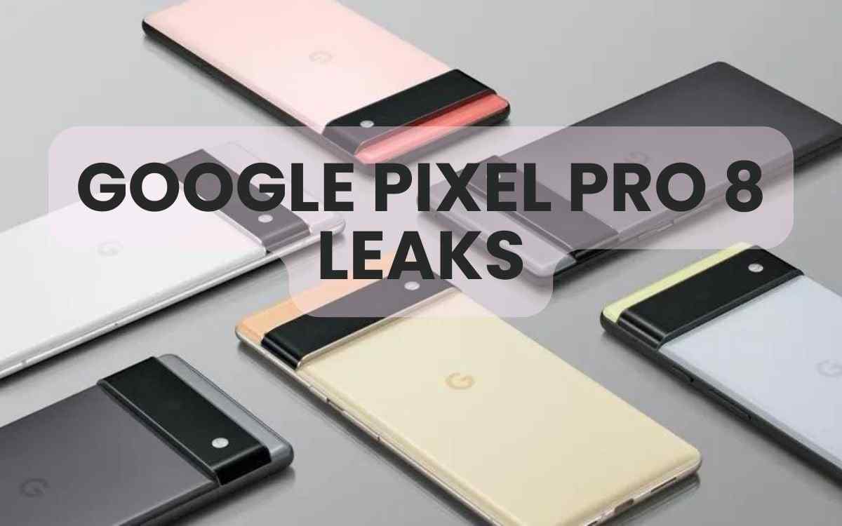 google pixel pro 8 leaks