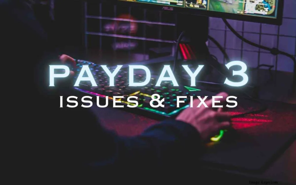 Payday 3 Issues and Fixes