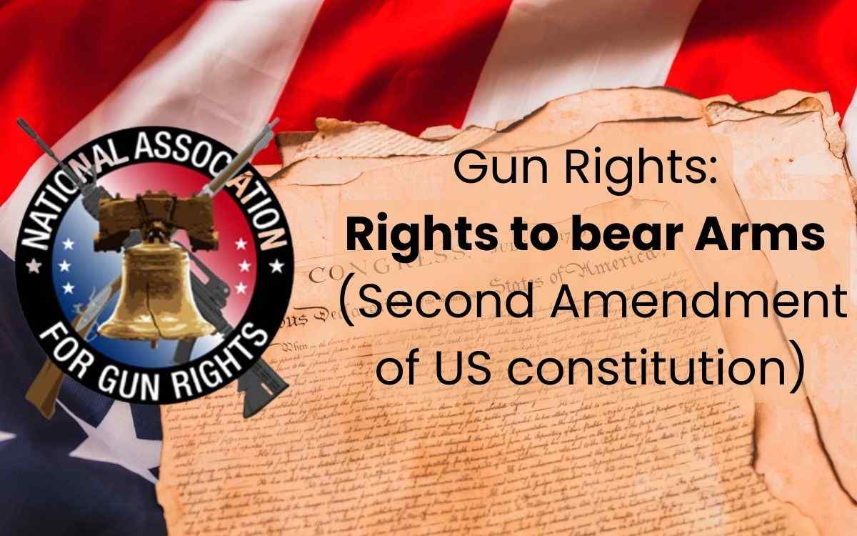 Gun rights: Rights to bear Arm (Second Amendment of US constitution)