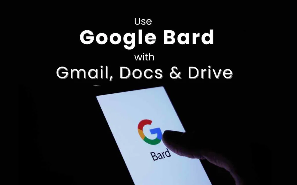 Use google bard with Gmail, docs and drive 