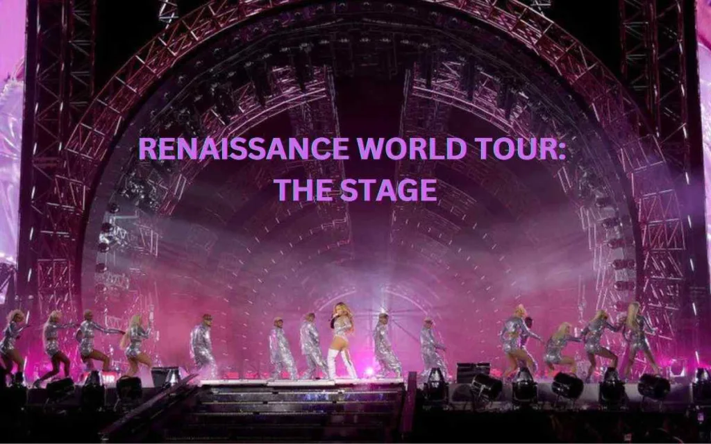 Renaissance World Tour: The stage