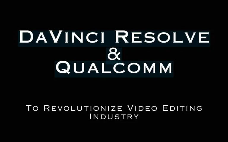 Qualcomm and DaVinci Resolve Revolutionize Video Editing on Snapdragon X Elite Laptops