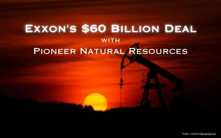 Exxon’s $60 Billion Deal with Pioneer Natural Resources